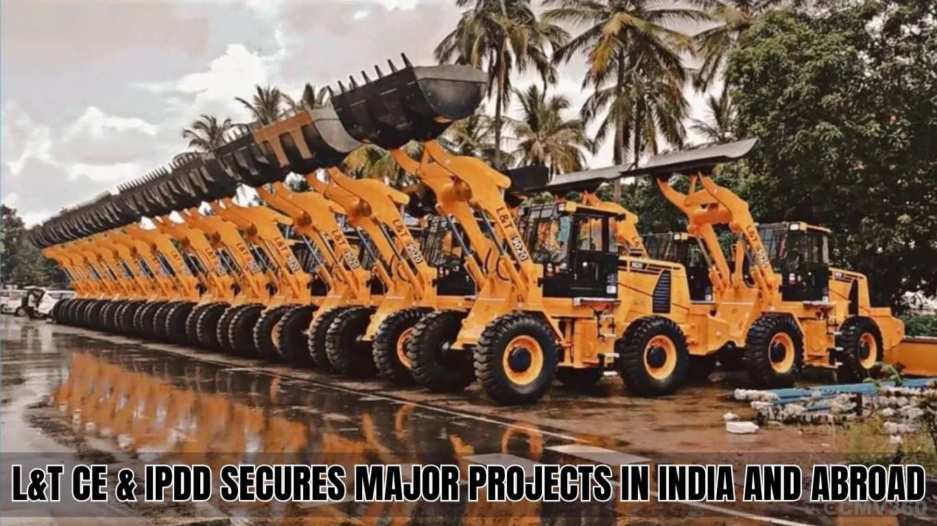 L&T CE & IPDD Secures Major Projects in India and Abroad L&T CE & IPDD Win Major Projects in India and Global Markets
