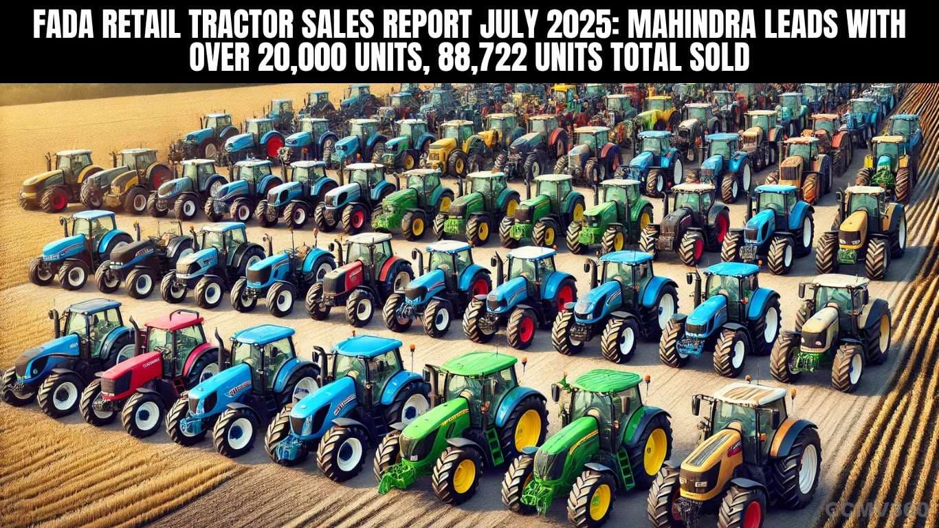 FADA Retail Tractor Sales Report July 2025: Mahindra Leads with Over 20,000 Units, 88,722 Units Total Sold FADA Retail Tractor Sales Report July 2025.webp