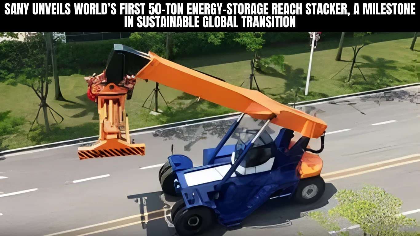 SANY Unveils World’s First 50-Ton Energy-Storage Reach Stacker, a Milestone in Sustainable Global Transition SANY Unveils Worldâs First.webp