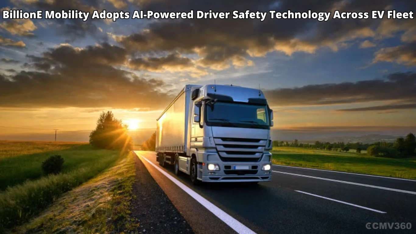 BillionE Mobility Adopts AI-Powered Driver Safety Technology Across EV Fleet BillionE Mobility Adopts AI-Powered Driver Safety Technology Across EV Fleet