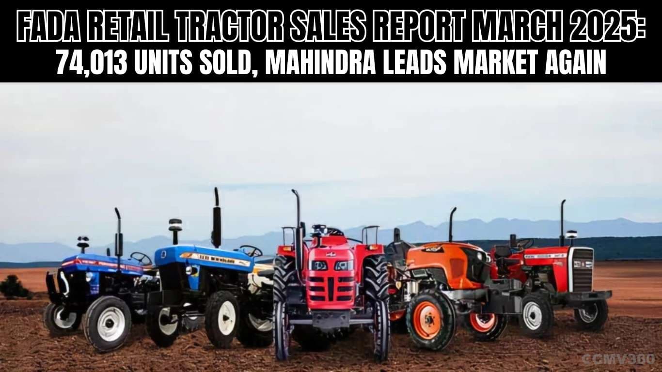 FADA Retail Tractor Sales Report March 2025: 74,013 Units Sold, Mahindra Leads Market Again FADA Retail Tractor Sales Report March 2025.webp