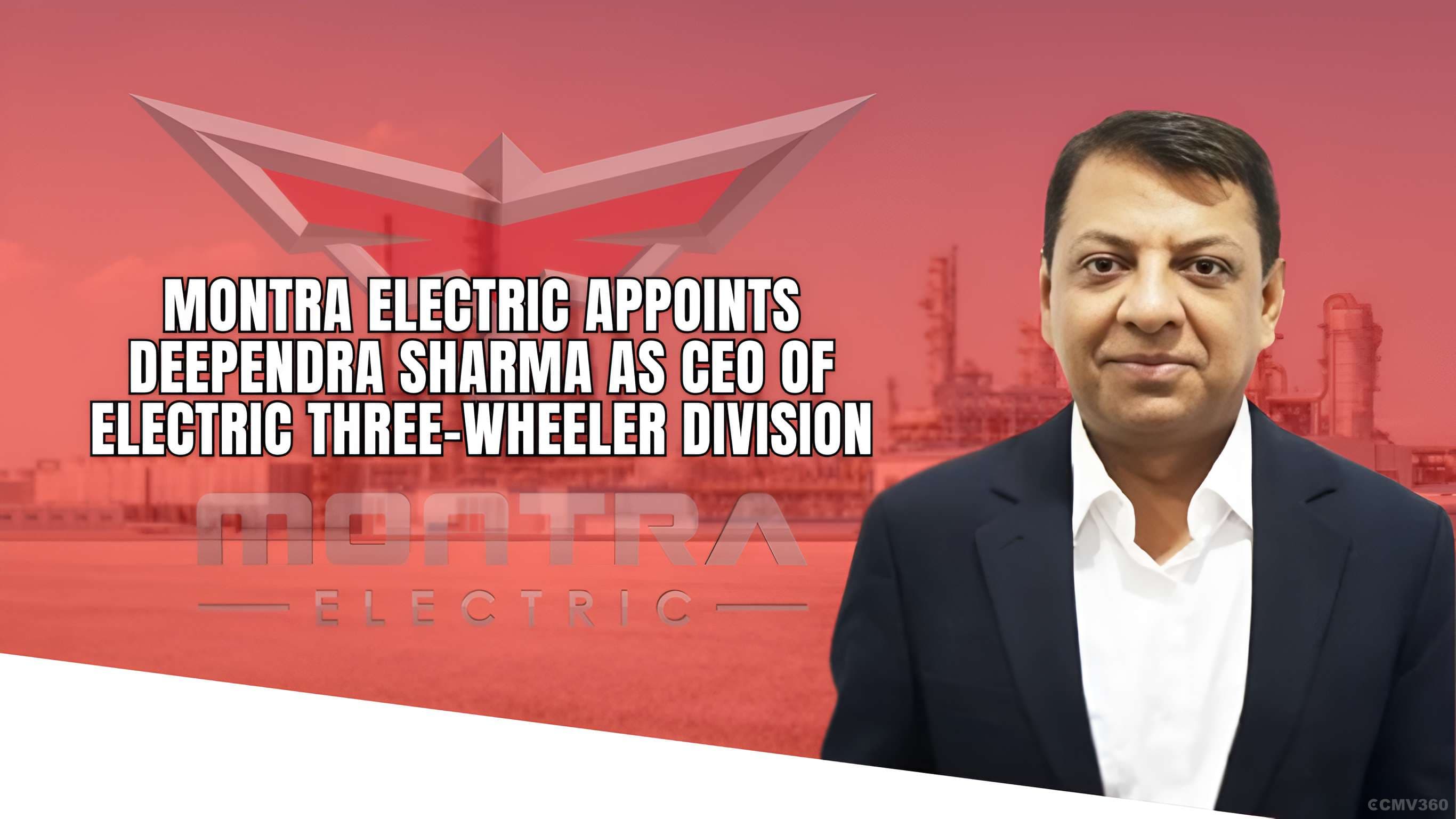 Montra Electric Appoints Deependra Sharma as CEO of Electric Three-Wheeler Division Montra Electric Appoints Deependra Sharma as CEO of e-3W Division