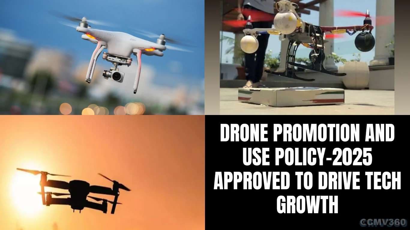 Drone Promotion and Use Policy-2025 Approved to Drive Tech Growth Drone Promotion and Use Policy-2025 Approved to Drive Tech Growth.webp