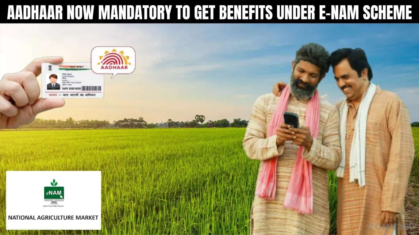 Aadhaar Now Mandatory to Get Benefits Under e-NAM Scheme Aadhaar Now Mandatory to Get Benefits Under e-NAM Scheme.webp