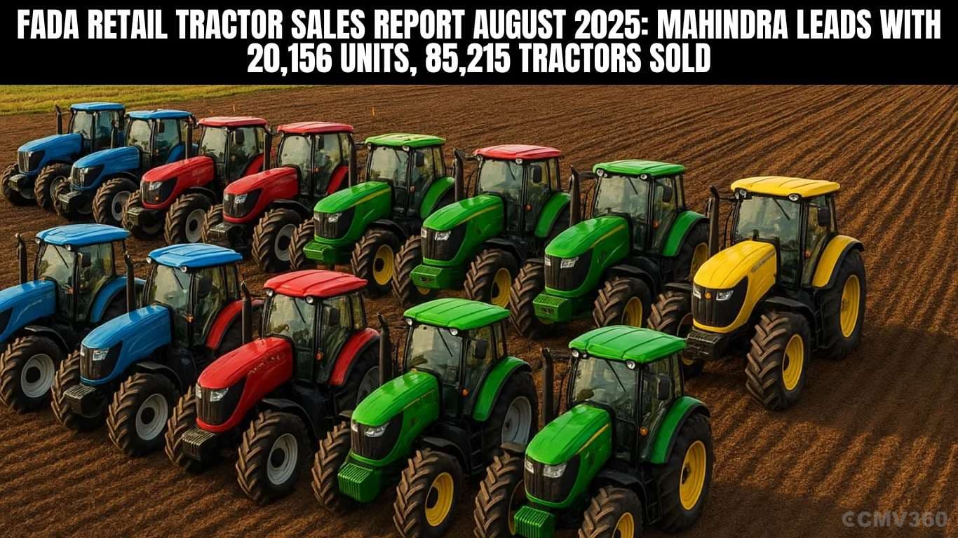 FADA Retail Tractor Sales Report August 2025: Mahindra Leads With 20,156 Units, 85,215 Tractors Sold FADA Retail Tractor Sales Report August 2025.webp