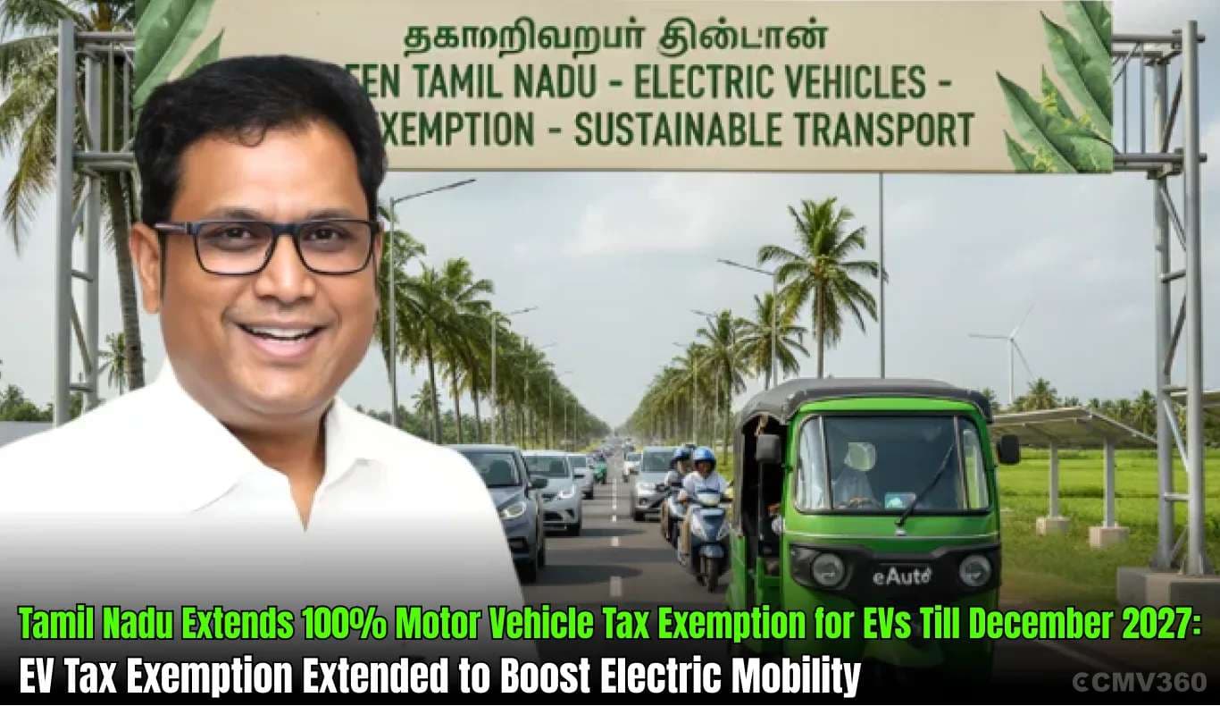 Big Boost to Electric Mobility: Tamil Nadu Extends 100% EV Motor Tax Exemption Till December 2027 Tamil Nadu Extends 100% EV Tax Exemption Till 2027