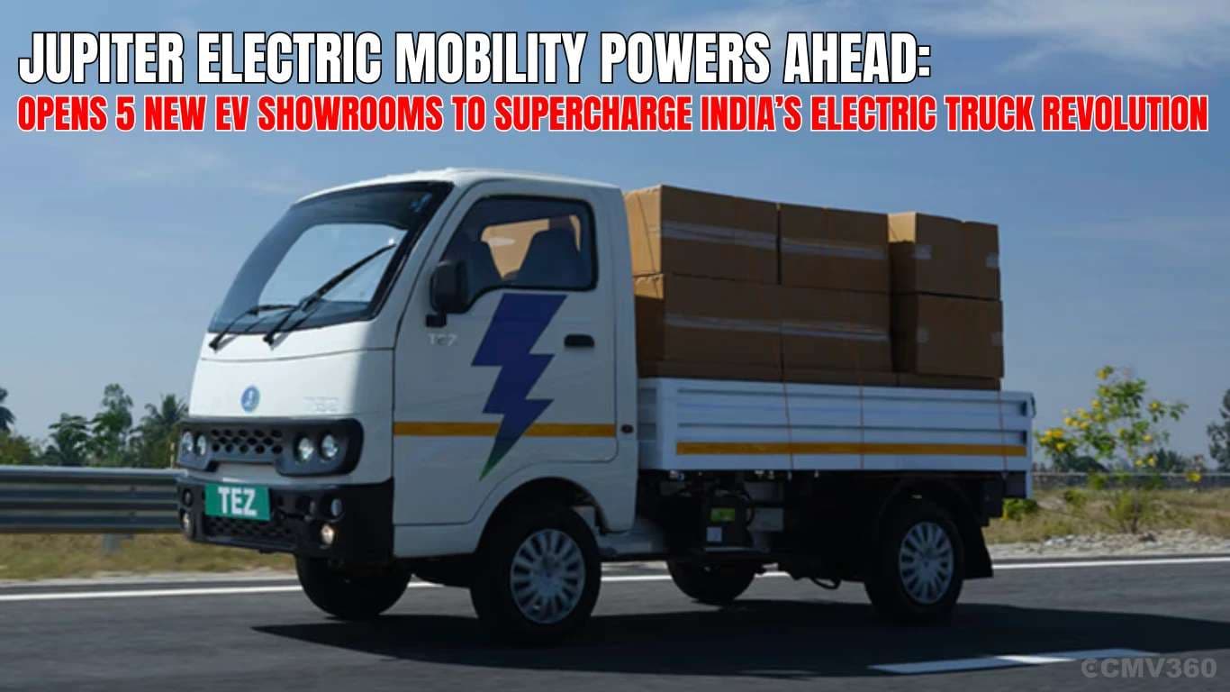 Jupiter Electric Mobility Powers Ahead: Opens 5 New EV Showrooms to Supercharge India’s Electric Truck Revolution Jupiter Electric Mobility Opens 5 New EV Showrooms Across India
