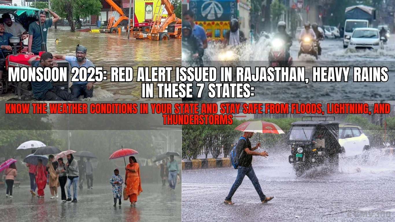 Monsoon 2025: Red Alert Issued in Rajasthan, Heavy Rains in These 7 States: Know the weather conditions in your state and stay safe from floods, lightning, and thunderstorms. Monsoon 2025 Alert .webp