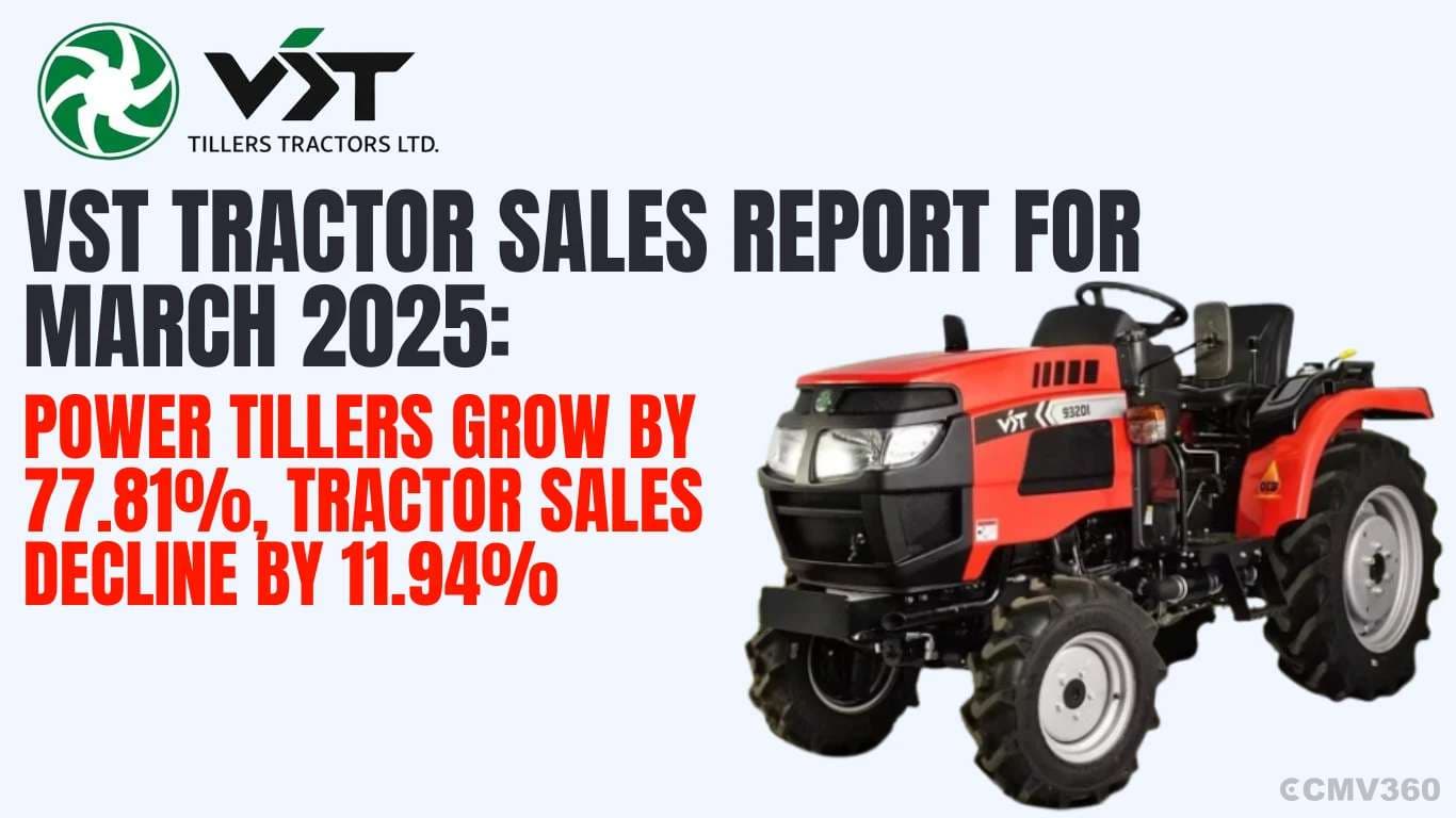 VST Tractor Sales Report for March 2025: Power Tillers See Big Growth, Tractor Sales Decline VST Tractor Sales Report for March 2025 Power Tillers Grow by 77.81%, Tractor Sales Decline by 11.94%.webp