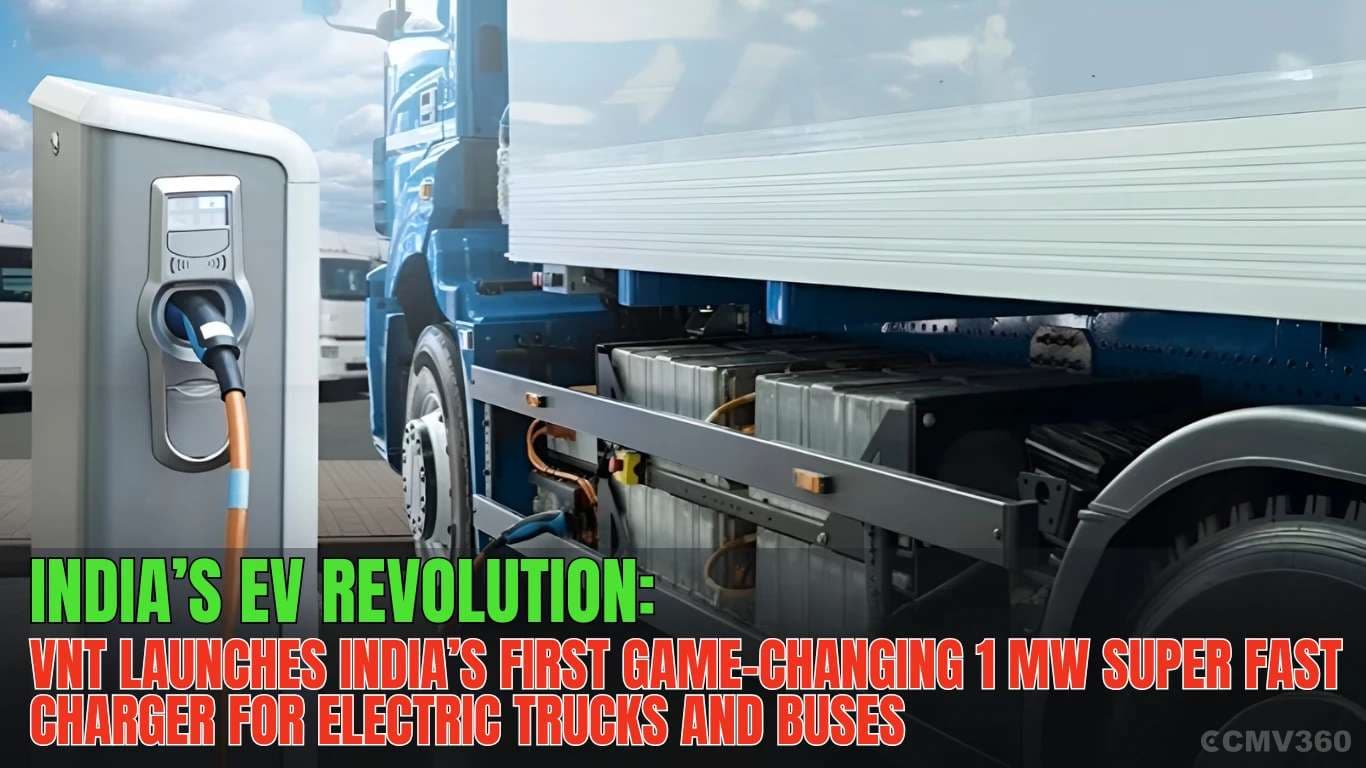 India’s EV Revolution: VNT Launches India’s First Game-Changing 1 MW Super Fast Charger for Electric Trucks and Buses VNT Launches India’s First 1 MW EV Super Fast Charger
