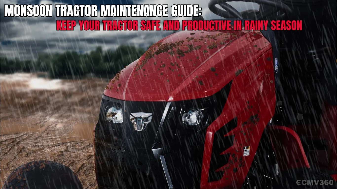 Monsoon Tractor Maintenance Guide: Keep Your Tractor Safe and Productive in Rainy Season Monsoon Tractor Maintenance Guide.webp