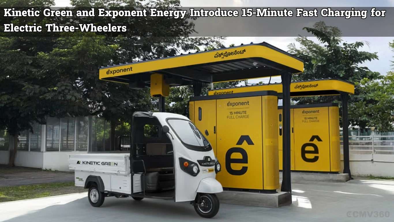 Kinetic Green and Exponent Energy Introduce 15-Minute Fast Charging for Electric Three-Wheelers Kinetic Green and Exponent Energy Introduce 15-Minute Fast Charging for Electric Three-Wheelers