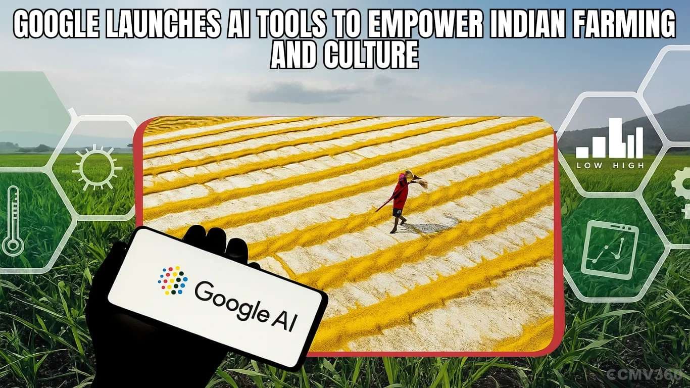 Google Launches AI Tools to Empower Indian Farming and Culture Google Launches AI Tools to Empower Indian Farming and Culture.webp