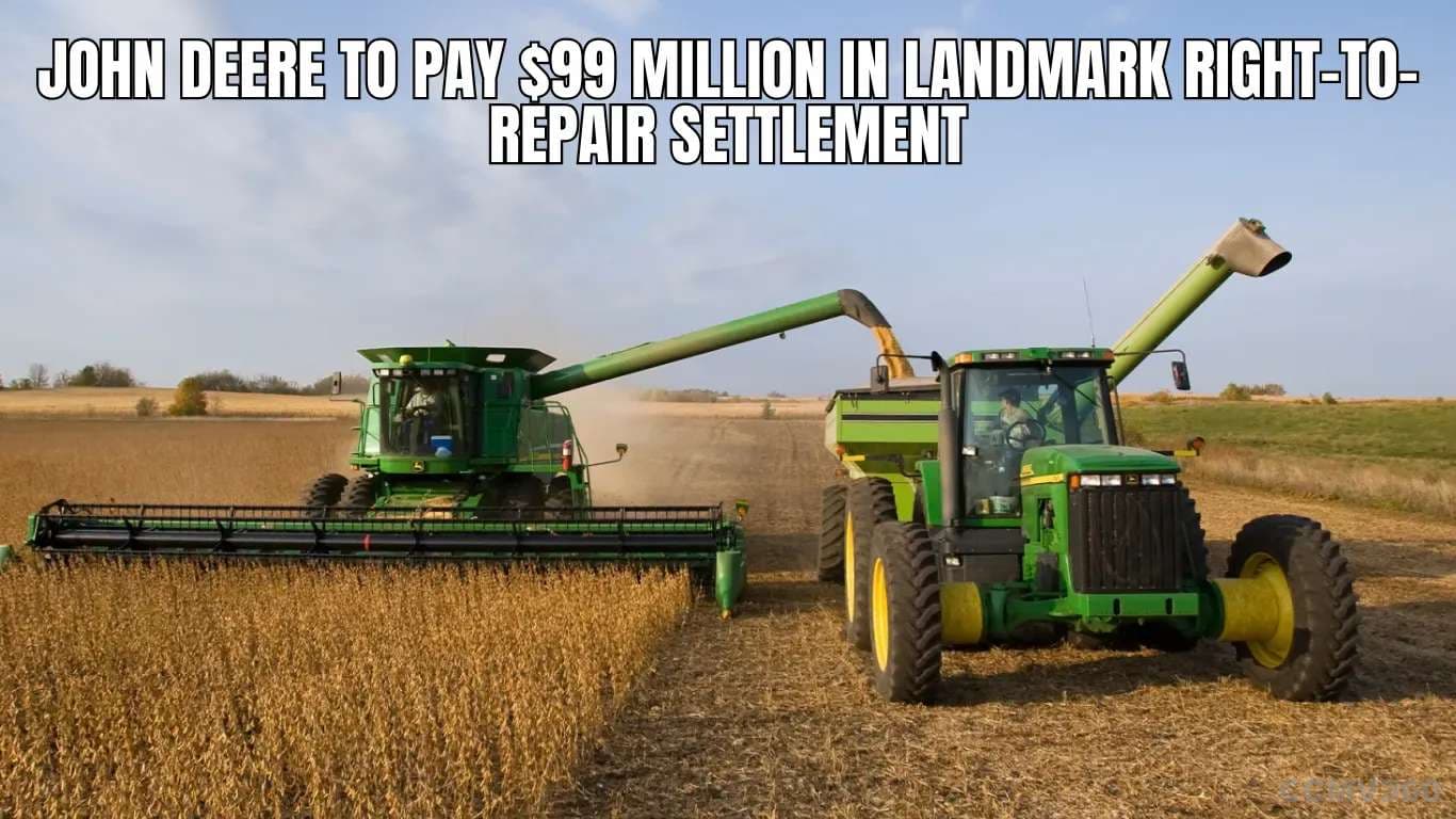 John Deere to Pay $99 Million in Landmark Right-to-Repair Settlement John Deere to Pay $99 Million in Landmark Right-to-Repair Settlement