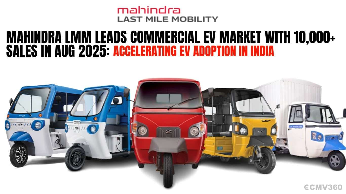 Mahindra LMM Leads Commercial EV Market with 10,000+ Sales in Aug 2025: Accelerating EV Adoption in India MLMM Leads CEV Sales Aug 2025.webp