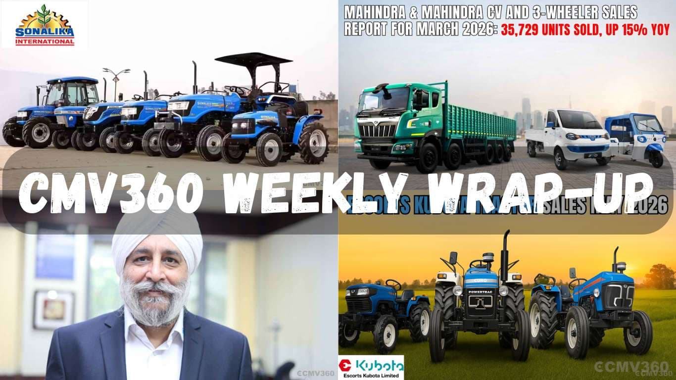CMV360 Weekly Wrap | 30 March - 4 April 2026: EV Innovation, CV Growth & Record Tractor Sales Drive India’s Mobility Momentum CMV360 Weekly Wrap