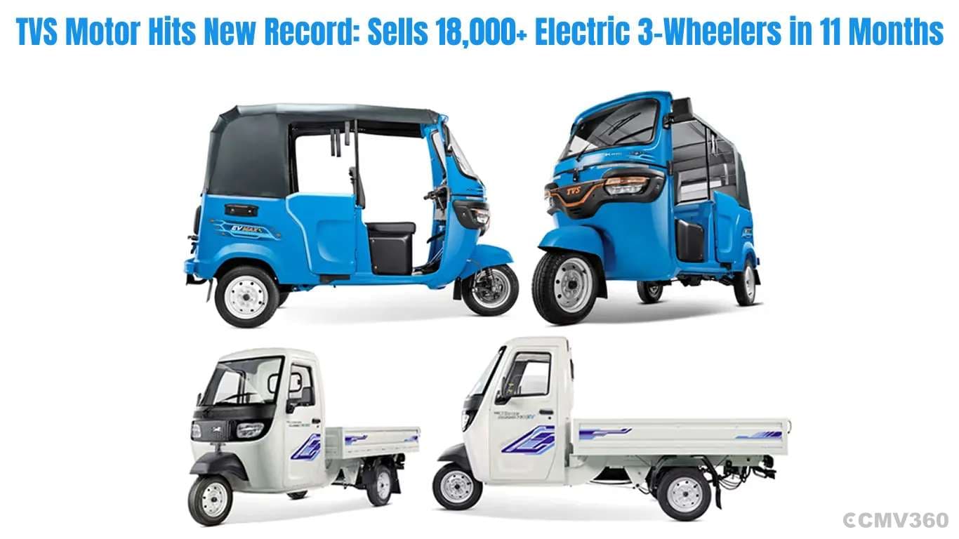 TVS Motor Hits New Record: Sells 18,000+ Electric 3-Wheelers in 11 Months TVS Motor Hits New Record: Sells 18,000+ Electric 3-Wheelers in 11 Months