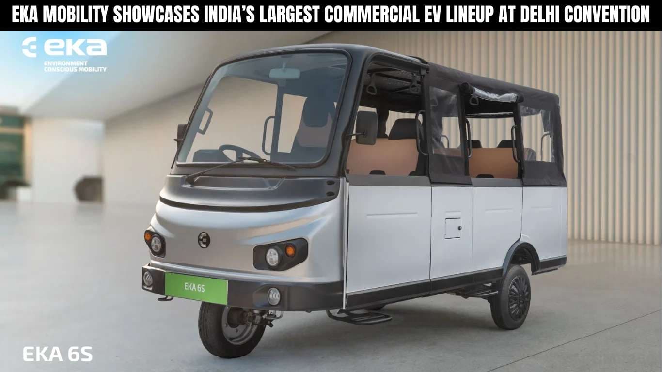 EKA Mobility Showcases India’s Largest Commercial EV Lineup at Delhi Convention EKA Mobility Showcases Indiaâs Largest Commercial EV Lineup.webp