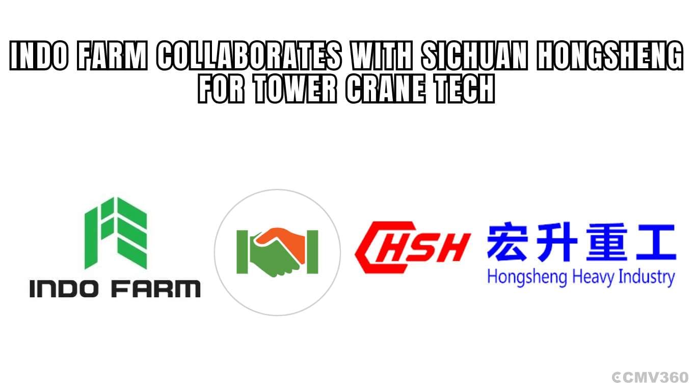 Indo Farm Collaborates with Sichuan Hongsheng for Tower Crane Tech Indo Farm Collaborates with Sichuan Hongsheng for Tower Crane Tech.webp