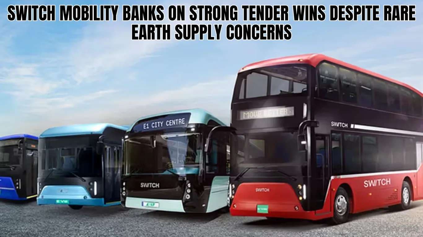 Switch Mobility Banks on Strong Tender Wins Despite Rare Earth Supply Concerns Switch Mobility Banks on Strong Tender Wins.webp