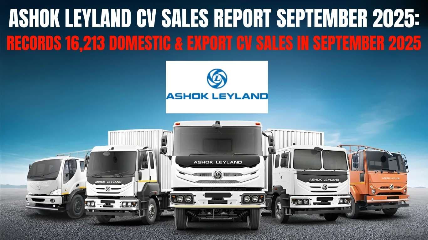 Ashok Leyland CV Sales Report September 2025: Records 16,213 Domestic & Export CV Sales in September 2025 Ashok Leyland CV Sales Report September 2025.webp