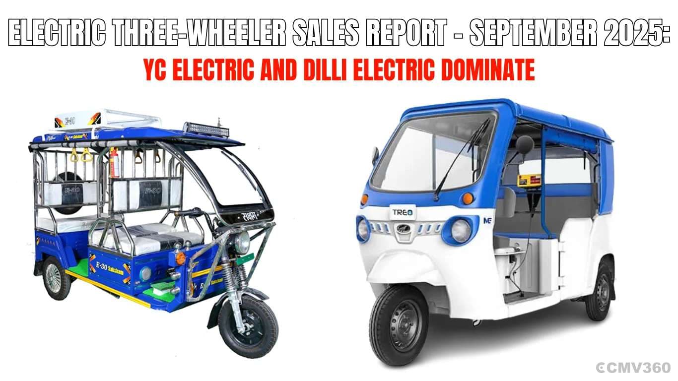 Electric Three-Wheeler Sales Report - September 2025: YC Electric and Dilli Electric Dominate Electric Three-Wheeler Sales Report - September 2025: YC Electric and Dilli Electric Dominate