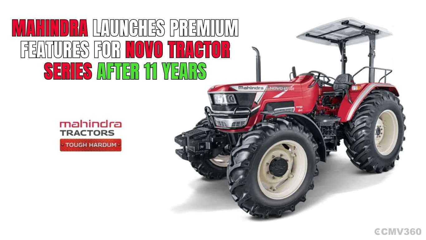 Mahindra Launches Premium Features for NOVO Tractor Series After 11 Years Mahindra Launches Premium Features for NOVO Tractor Series After 11 Years (1).webp