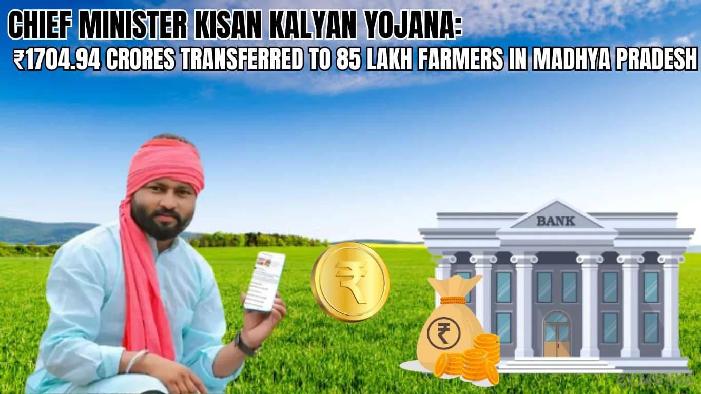 Chief Minister Kisan Kalyan Yojana: ₹1704.94 Crores Transferred to 85 Lakh Farmers in Madhya Pradesh Chief Minister Kisan Kalyan Yojana â¹1704.94 Crores Transferred to 85 Lakh Farmers in Madhya Pradesh.webp