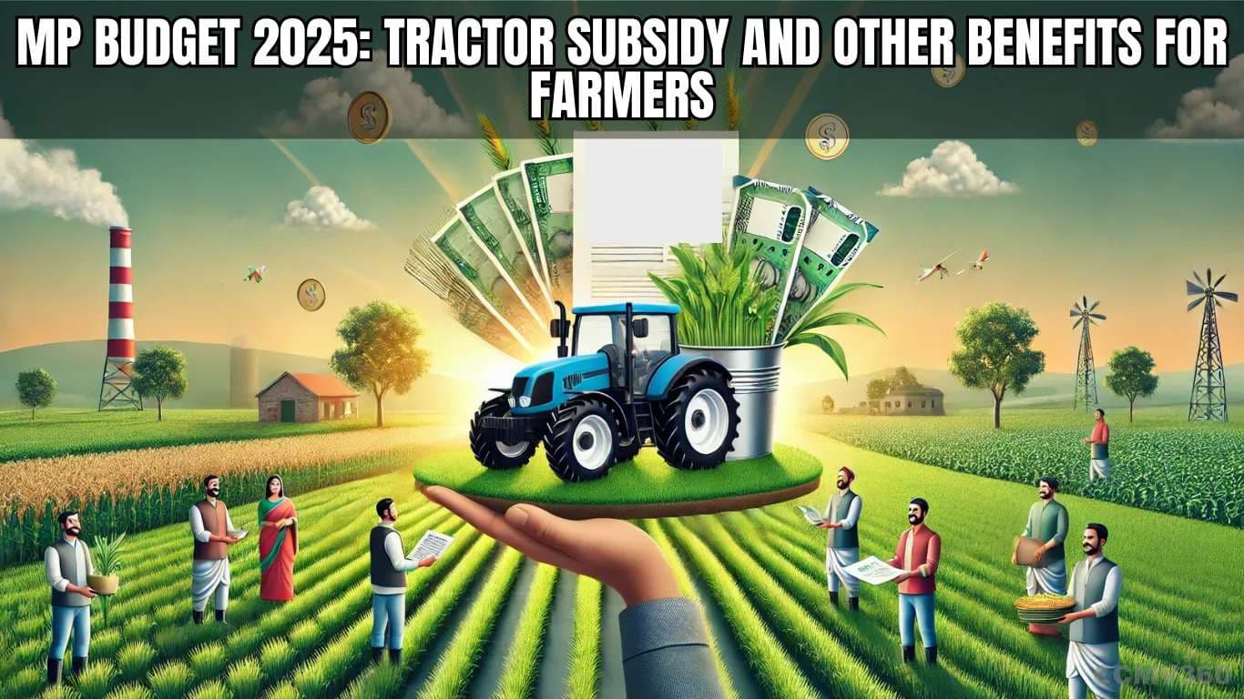 MP Budget 2025: Tractor Subsidy and Other Benefits for Farmers MP Budget 2025 Tractor Subsidy and Other Benefits for Farmers.webp
