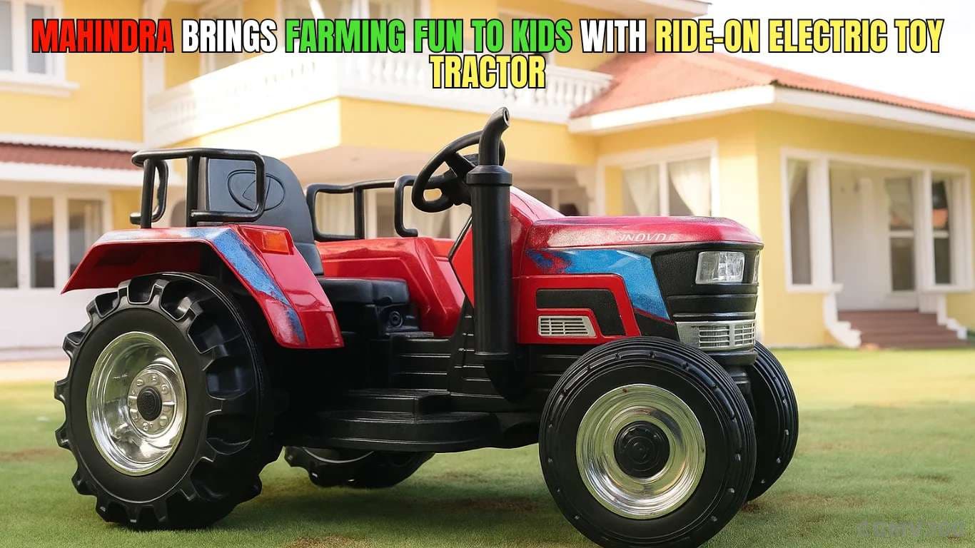 Mahindra Brings Farming Fun to Kids with Ride-On Electric Toy Tractor Mahindra Brings Farming Fun to Kids.webp