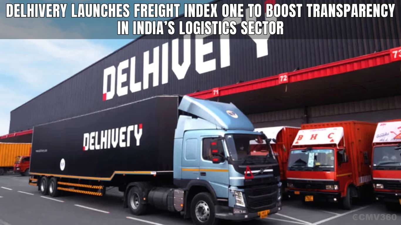 Delhivery Launches Freight Index One to Boost Transparency in India’s Logistics Sector Delhivery Launches Freight Index One for Transparent Freight Pricing